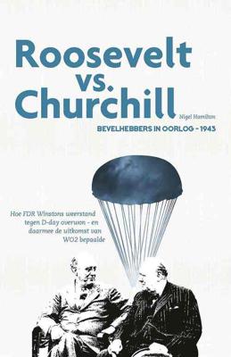 Roosevelt vs. Churchill - Nigel Hamilton - eBook (9789085715139) Roosevelt vs. Churchill - Nigel Hamilton - eBook (9789085715139)