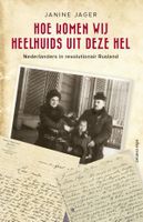 Hoe komen wij heelhuids uit deze hel - Janine Jager - ebook