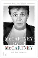 McCartney over McCartney (en The Beatles) - Paul Du Noyer - eBook (9789024572779)