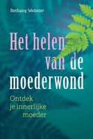 Het helen van de moederwond - Bethany Webster - ebook - thumbnail