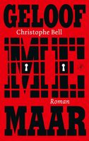 Geloof me maar - Christophe Bell - ebook