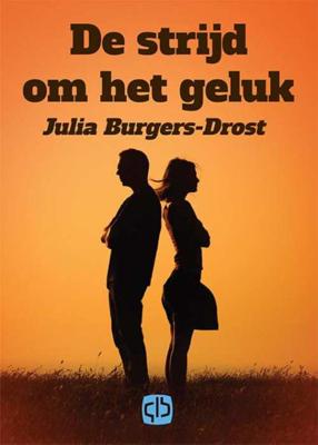 De strijd om het geluk - grote letter uitgave - grote letter uitgave - Julia Burgers-Drost - Hardcover (9789036430173)