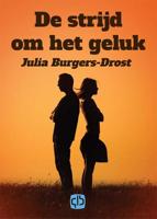 De strijd om het geluk - grote letter uitgave - grote letter uitgave - Julia Burgers-Drost - Hardcover (9789036430173)