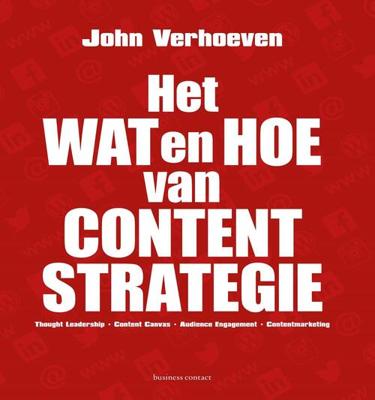 Het wat en hoe van contentstrategie - John Verhoeven - eBook (9789047010531)