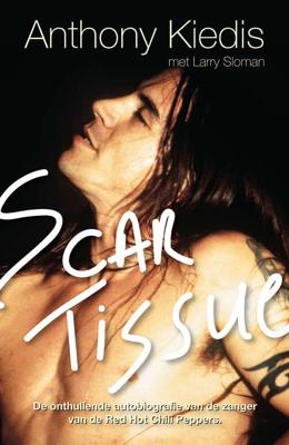 Scar Tissue - A. Kiedis, L. Sloman - Paperback (9789022994290)