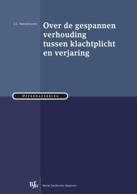 Over de gespannen verhouding tussen klachtplicht en verjaring - J.L. Smeehuijzen - Paperback (9789089749185)