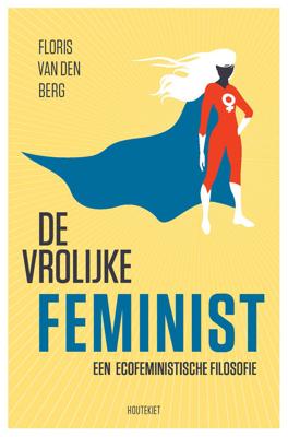De vrolijke feminist - Floris van den Berg - ebook