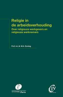 Religie in de arbeidsverhouding - W.A. Zondag - Paperback (9789490962197)
