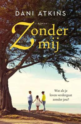 Zonder mij - Dani Atkins - Paperback (9789026147296)