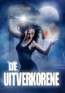 De Uitverkorene - Cynthia Fridsma - ebook