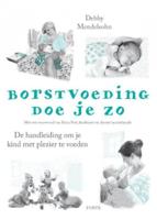 Debby  Mendelsohn Borstvoeding doe je zo!