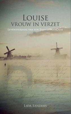 Louise, vrouw in verzet. - Lida Sanders - Paperback (9789402190762)
