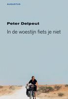 Reisverhaal In de woestijn fiets je niet | Peter Delpeut