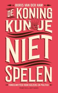 De koning kun je niet spelen - Boris van der Ham - ebook