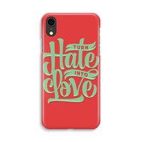 Turn hate into love: iPhone XR Volledig Geprint Hoesje