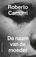 De naam van de moeder - Roberto Camurri - Hardcover (9789403116013)