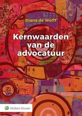 Kernwaarden van de advocatuur - Diana de Wolff - Paperback (9789013160338) Kernwaarden van de advocatuur - Diana de Wolff - Paperback (9789013160338)