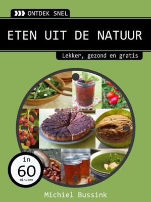 Eten Uit De Natuur - Michiel Bussink - eBook (9789462320994) Eten Uit De Natuur - Michiel Bussink - eBook (9789462320994)