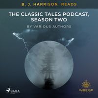 B.J. Harrison Reads The Classic Tales Podcast, Season Two