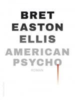 Bret Easton  Ellis American psycho