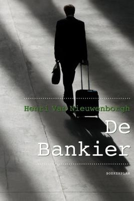 De bankier - Henry van Nieuwenborgh - eBook (9789086662999)