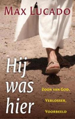 Hij was hier - Max Lucado - ebook
