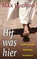 Hij was hier - Max Lucado - ebook