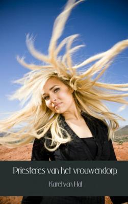 Karel van Hal Priesteres van het vrouwendorp Karel van Hal Priesteres van het vrouwendorp