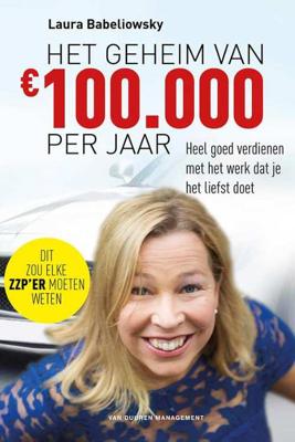 Het geheim van €100.000 per jaar - Laura Babeliowsky - Paperback (9789089652904) Het geheim van €100.000 per jaar - Laura Babeliowsky - Paperback (9789089652904)