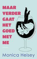 Maar verder gaat het goed met me - Monica Heisey - ebook