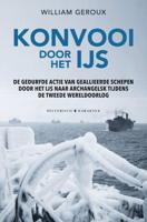 Konvooi door het ijs - William Geroux - Hardcover (9789045219042)