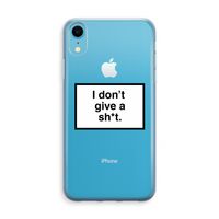 Don't give a shit: iPhone XR Transparant Hoesje