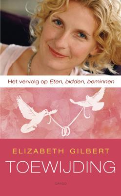 Toewijding - Elizabeth Gilbert - eBook (9789023484257)