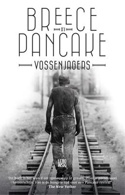 Vossenjagers en andere verhalen - Breece d'j Pancake - eBook (9789048824571) Vossenjagers en andere verhalen - Breece d'j Pancake - eBook (9789048824571)