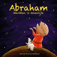 Abraham - wachten is moeilijk - Natascha Brouwer-Rothuizen - Hardcover (9789059990265)