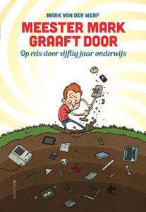 Meester Mark graaft door - Mark van der Werf - ebook