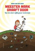 Meester Mark graaft door - Mark van der Werf - ebook