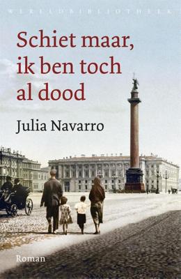Schiet maar, ik ben toch al dood - Julia Navarro - ebook