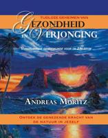 Tijdloze geheimen van gezondheid en verjonging - Andreas Moritz - Hardcover (9789079872794)