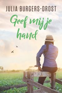 Geef mij je hand - Julia Burgers-Drost - ebook