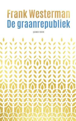 De graanrepubliek - Frank Westerman - Hardcover (9789021487304)