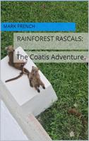 Rainforest Rascals: The Coatis Adventure. (English Edition)