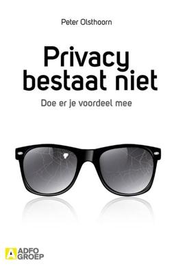 Privacy bestaat niet - Peter Olsthoorn - eBook (9789491560576)