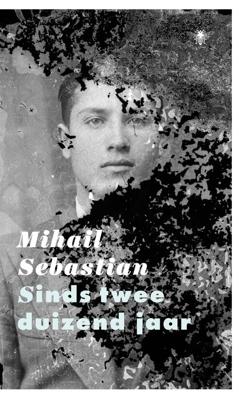 Sinds tweeduizend jaar - Mihail Sebastian - eBook (9789403130002)