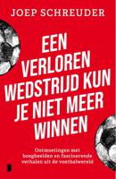 Een verloren wedstrijd kun je niet meer winnen - Joep Schreuder - ebook