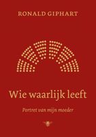 Wie waarlijk leeft - Ronald Giphart - ebook