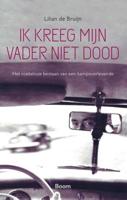 Ik kreeg mijn vader niet dood - Lilian de Bruijn - Paperback (9789024418992)