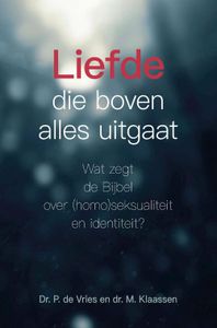 Liefde die boven alles uitgaat - Dr. M. Klaassen, Dr. P. de Vries - ebook