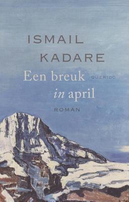 Een breuk in april - Ismail Kadare - eBook (9789021468679) Een breuk in april - Ismail Kadare - eBook (9789021468679)