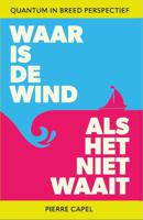 Waar is de wind als het neit waait - Pierre Capel - ebook - thumbnail